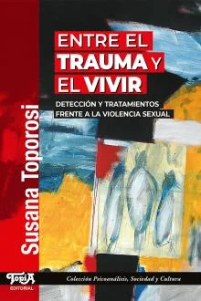 《在创伤与生活之间：面对性暴力的识别与治疗》(Entre el trauma y el vivir: Detección y tratamientos frente a la violencia sexual)